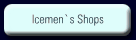 Icemen`s Shops